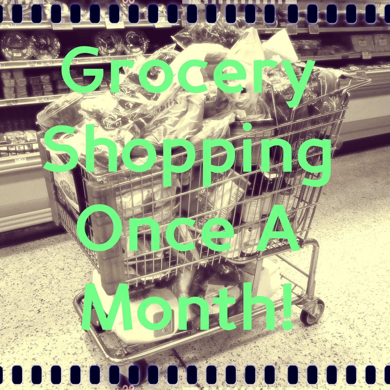 Spending Smart: Groceries Once A Month!