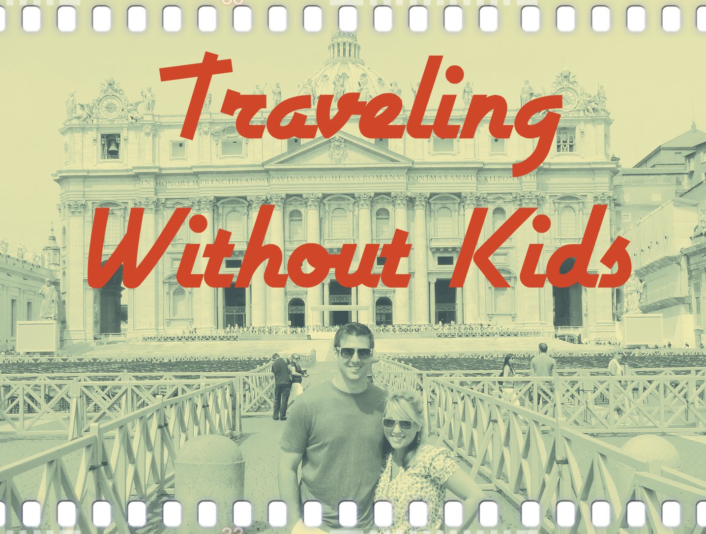 Traveling without Kids