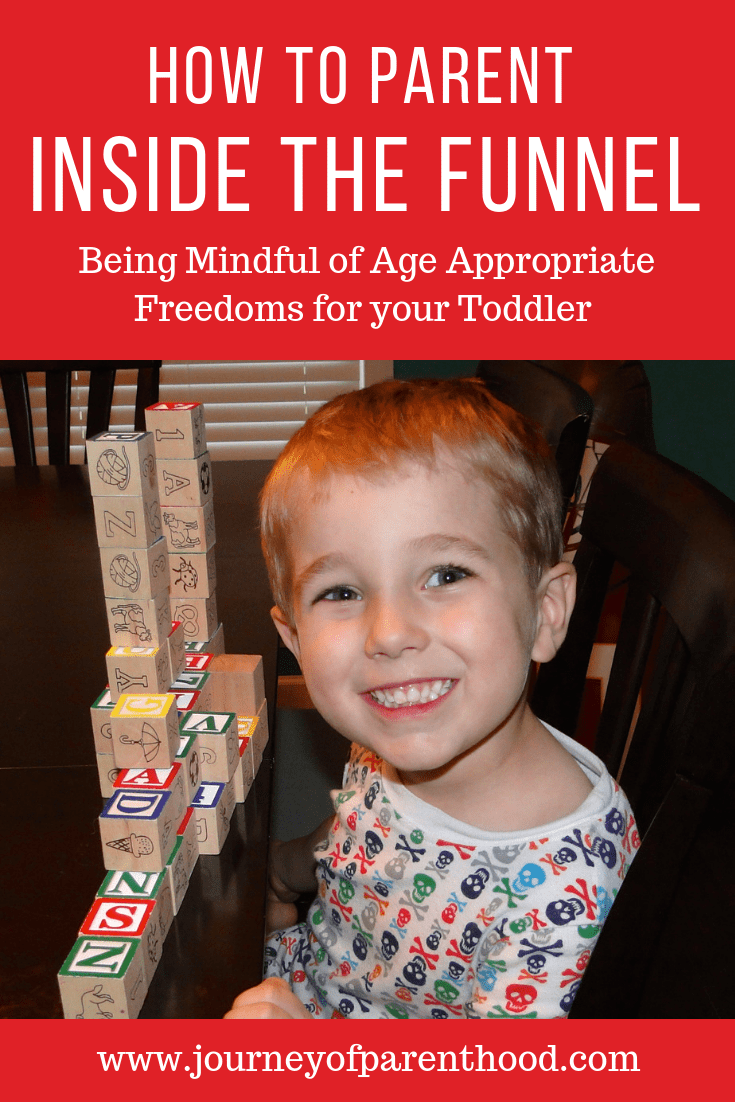 how to parent inside the funnel: being mindful of age appropriate freedoms