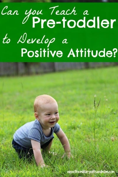 BFBN – Teaching a Pre-Toddler to Develop a Positive Attitude