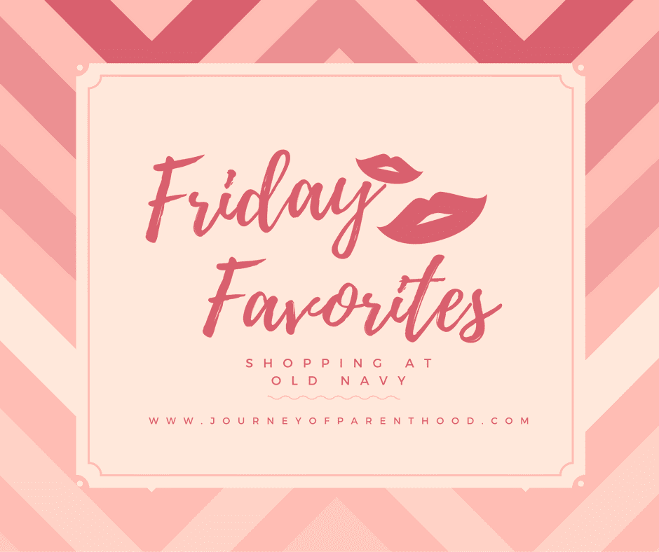 Friday Favorites: Old Navy