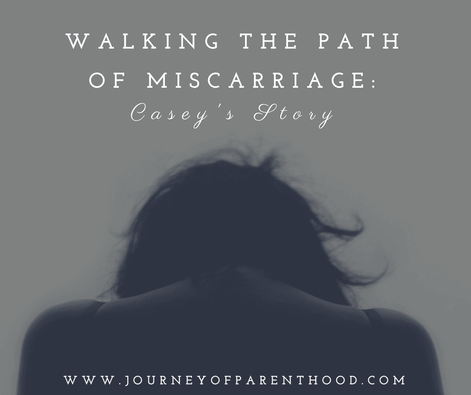 Walking the Path of Miscarriage: Casey’s Story