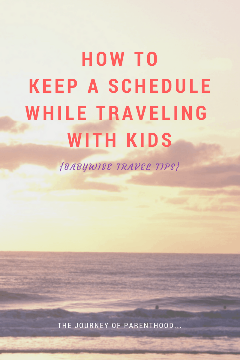 How to Keep a Schedule While Traveling with Kids