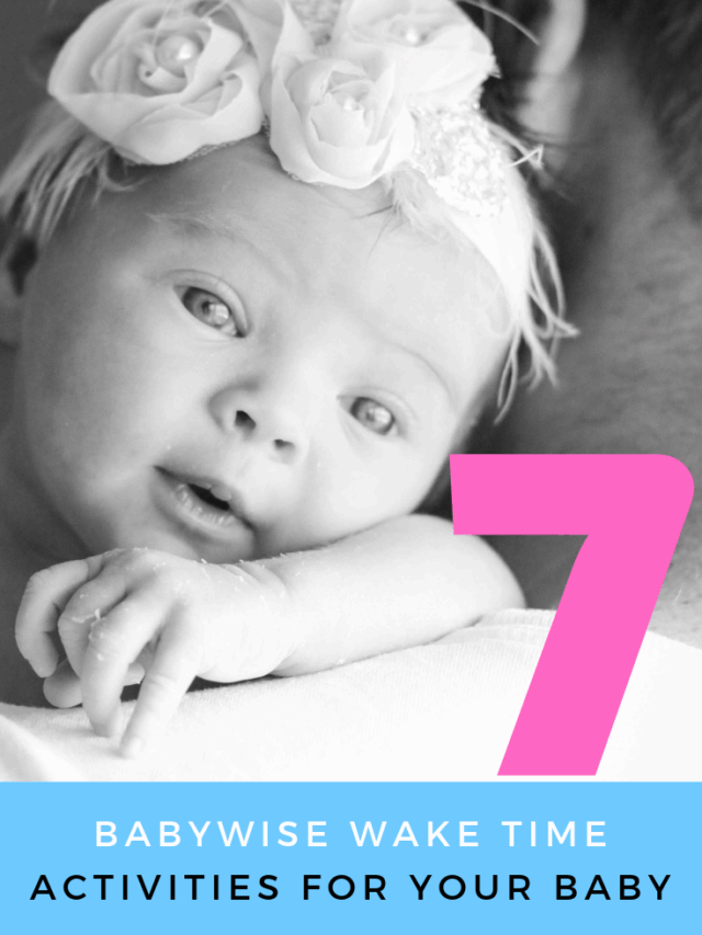 BABYWISE WAKE TIME: WHAT TO DO WITH BABY WHILE AWAKE