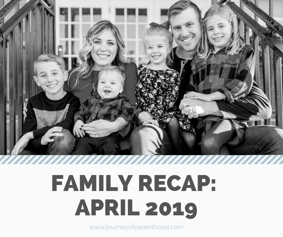 Monthly Family Recap: April 2019