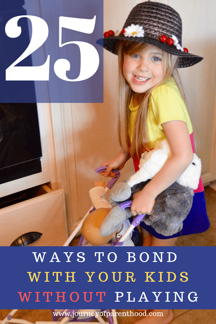 25 Ways to Bond With Your Kids That Don’t Involve Play!