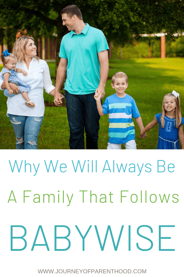 Family of four walking and holding hands text says "why we will always be a family that follows babywise"