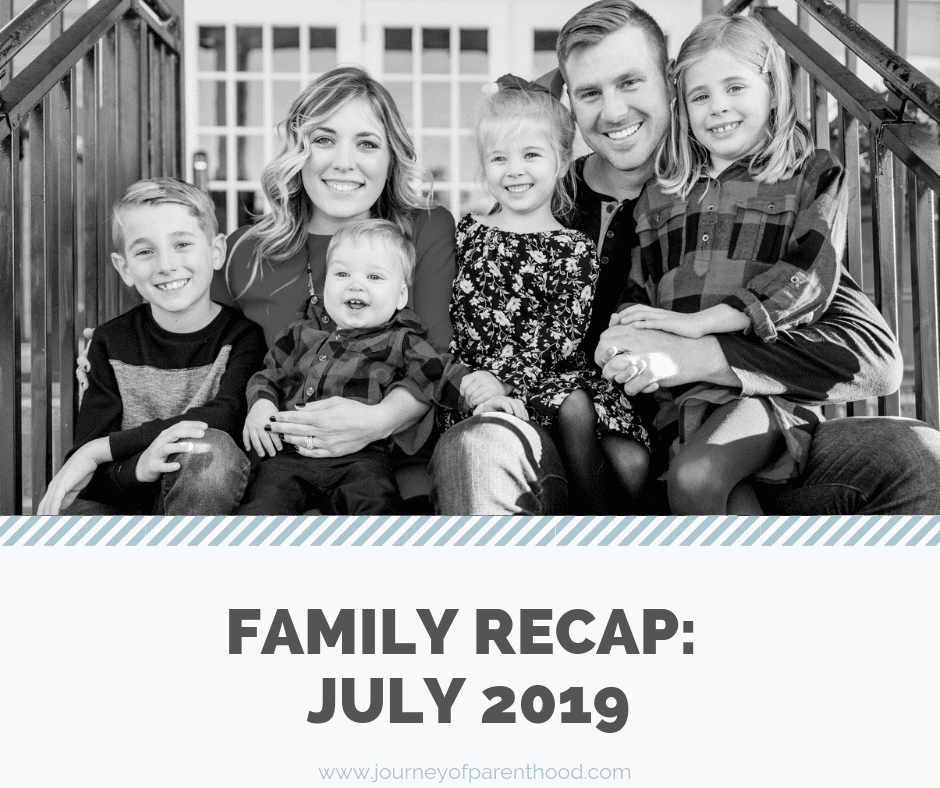 Monthly Family Recap: July 2019