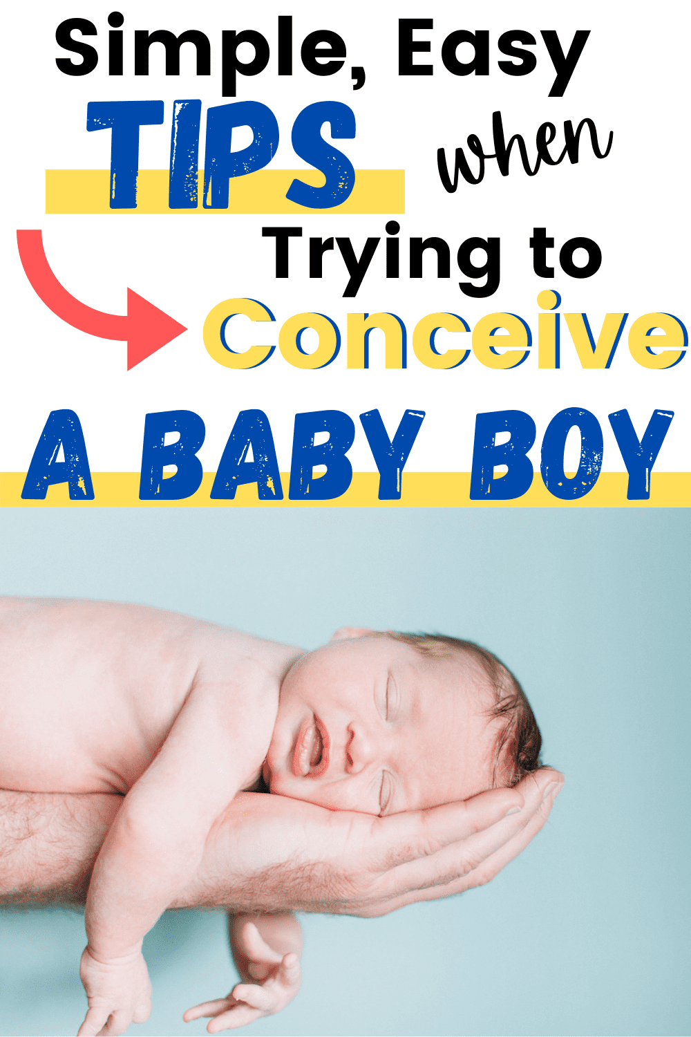 Are you trying to conceive a baby boy? Here are some easy, natural, non-invasive methods said to increase your chances of having a boy!