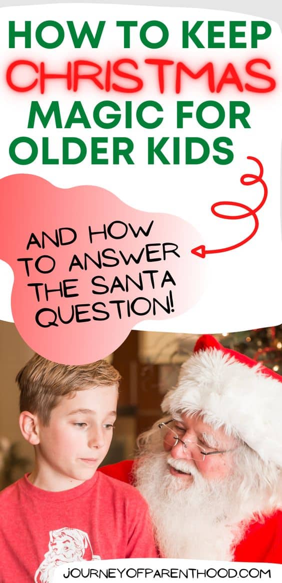 Keeping the Christmas Magic Alive for Older Kids - How to Get Older Kids into the Christmas Spirit. And How to Answer the dreaded "Is Santa Real?" Question. When and how to tell kids the TRUTH about Santa. #santa #christmasspirit #santaquestion
